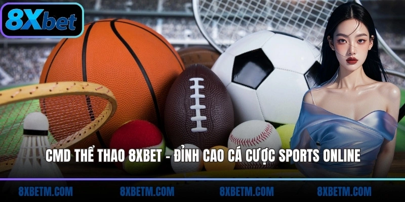 CMD Thể Thao 8xbet