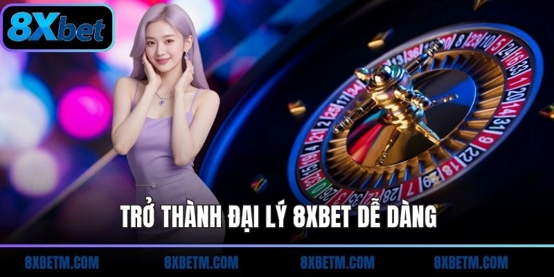 Đại lý 8xbet là gì?
