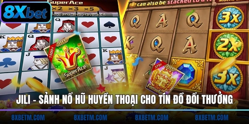 Nổ hũ JILI 8Xbet