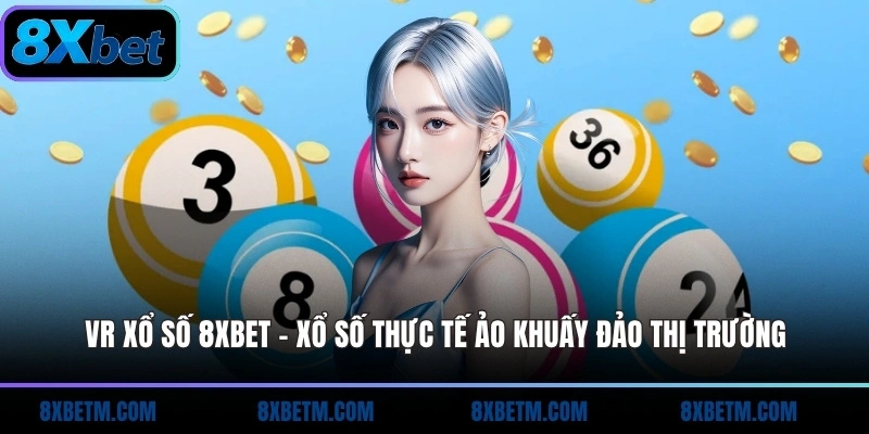 VR Xổ Số 8xbet